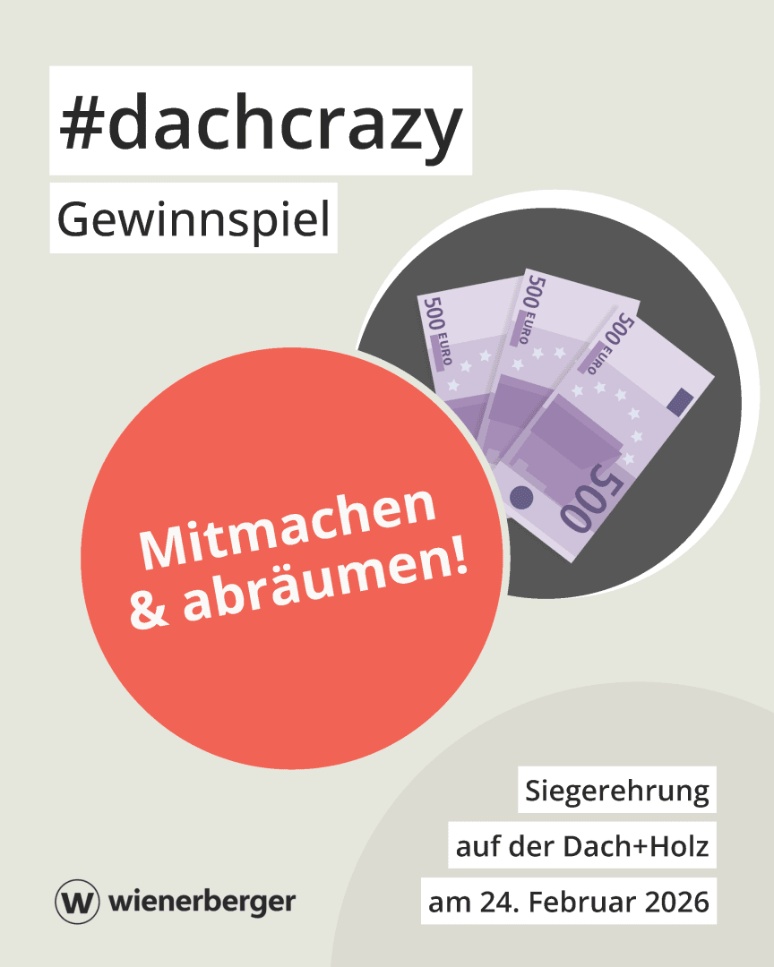 An advertisement for the “#dachcrazy Gewinnspiel” contest with an image of 500 euro bills, a red circle saying “Mitmachen & abräumen!”, and details about a prize ceremony on February 24, 2026, by Wienerberger.