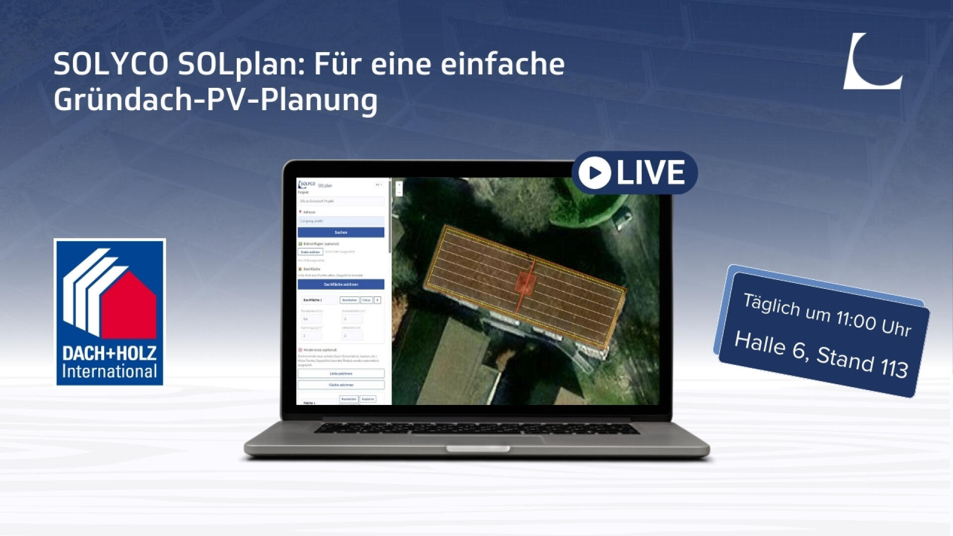 Eine Werbegrafik für SOLYCO SOLplan zeigt einen Laptop mit einem Tool zur Planung von Solaranlagen auf Dächern, Veranstaltungshinweise für DACH+HOLZ International und eine tägliche Live-Session in Halle 6, Stand 113 um 11:00 Uhr.