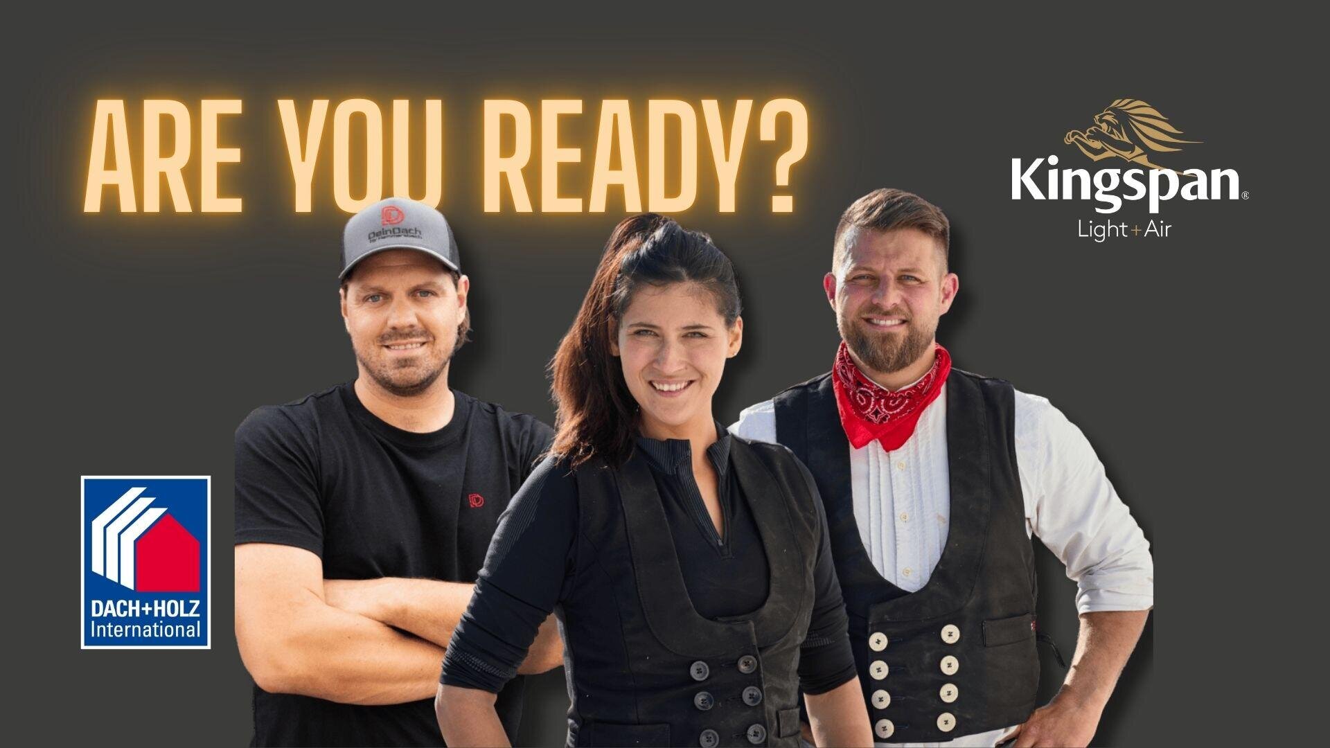 Three people in work attire stand smiling in front of a dark background with the text ARE YOU READY? above them. Logos for Kingspan Light + Air and DACH+HOLZ International are on the image.