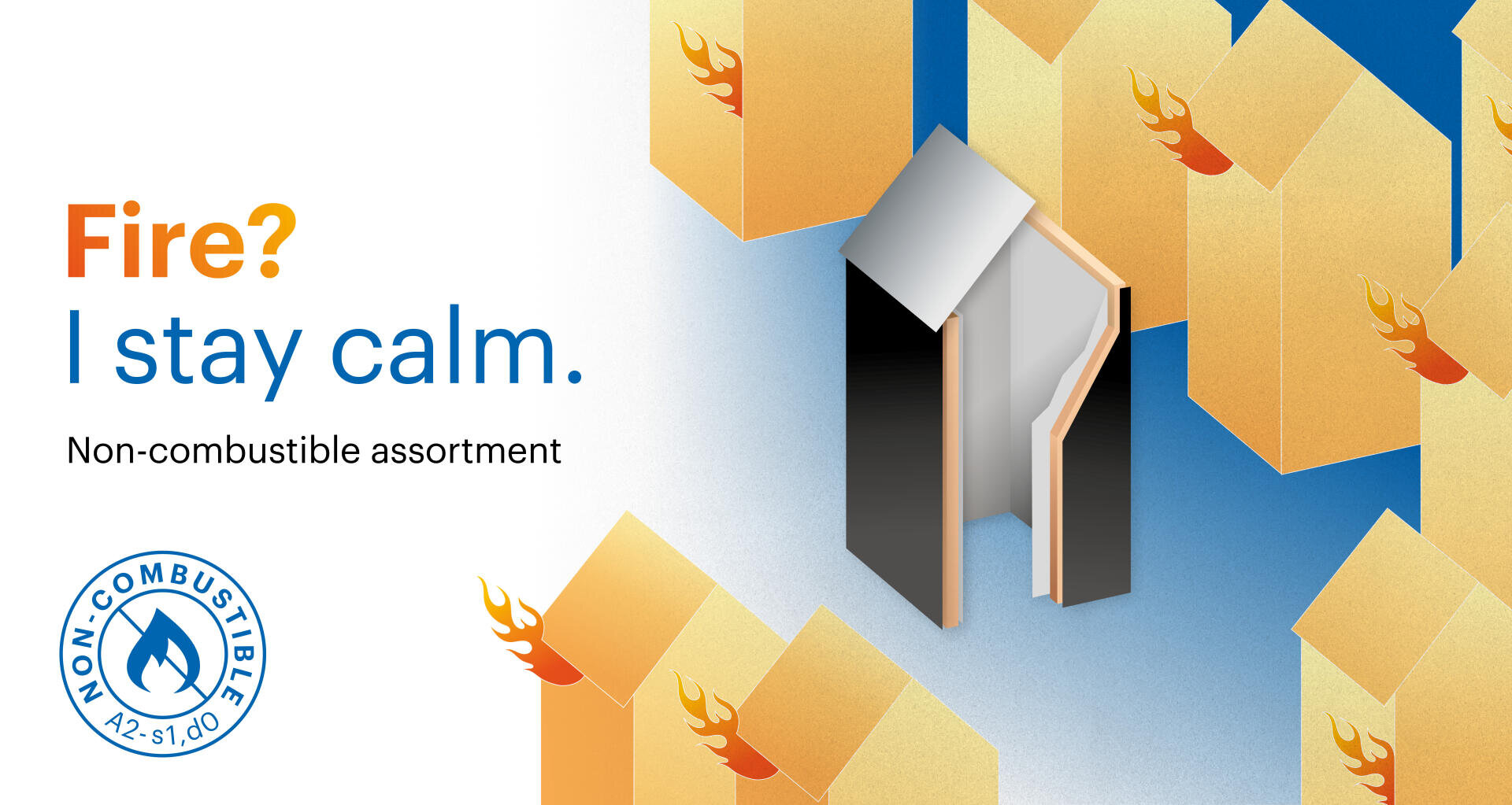 Illustration of fireproof building panels surrounded by burning cardboard boxes, with the text Fire? I stay calm. Non-combustible assortment and a non-combustible certification badge in the corner.