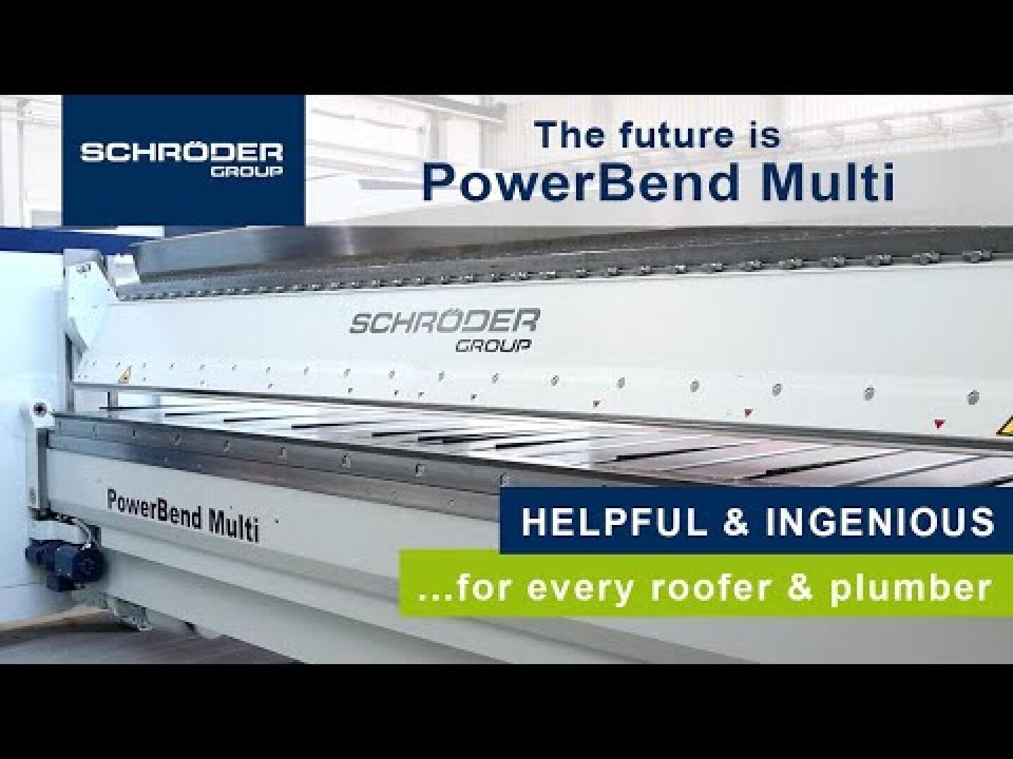 Large metal bending machine labeled “PowerBend Multi” by SCHRÖDER GROUP. The text reads “The future is PowerBend Multi,” with a banner saying “HELPFUL & INGENIOUS… for every roofer & plumber.”.