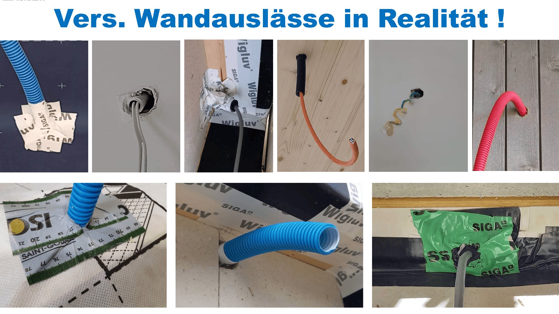 Eine Collage aus acht Fotos zeigt verschiedene Wandkabelauslässe mit unterschiedlich farbigen Rohren und Abdichtungsmethoden und demonstriert so die Kabelinstallation im Bauwesen. Der Text darüber lautet: Vers. Wandauslässe in Realität!.
