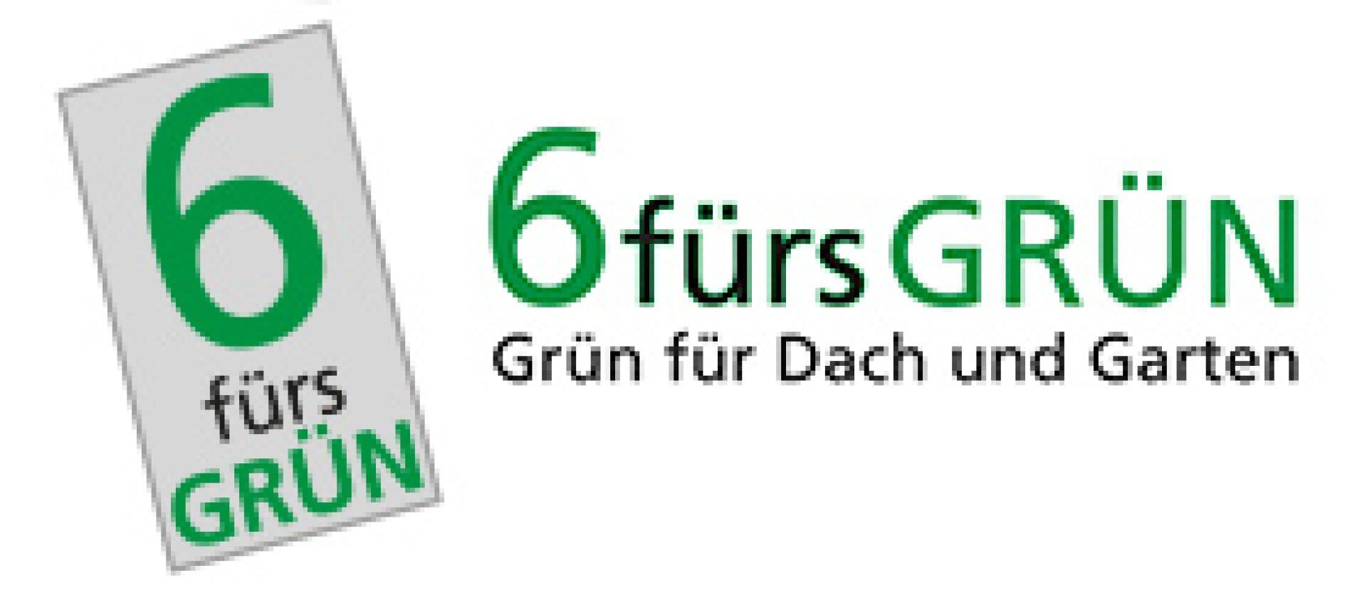 Logo mit einer großen grünen Zahl 6, darunter der Schriftzug "fürs GRÜN" und daneben der Text "6 fürs GRÜN Grün für Dach und Garten", der für Dachbegrünungen und Gärten wirbt.